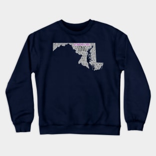 Sing Maryland Crewneck Sweatshirt